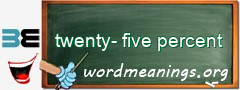 WordMeaning blackboard for twenty-five percent